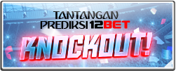 TANTANGAN PREDIKSI 12BET KNOCKOUT!